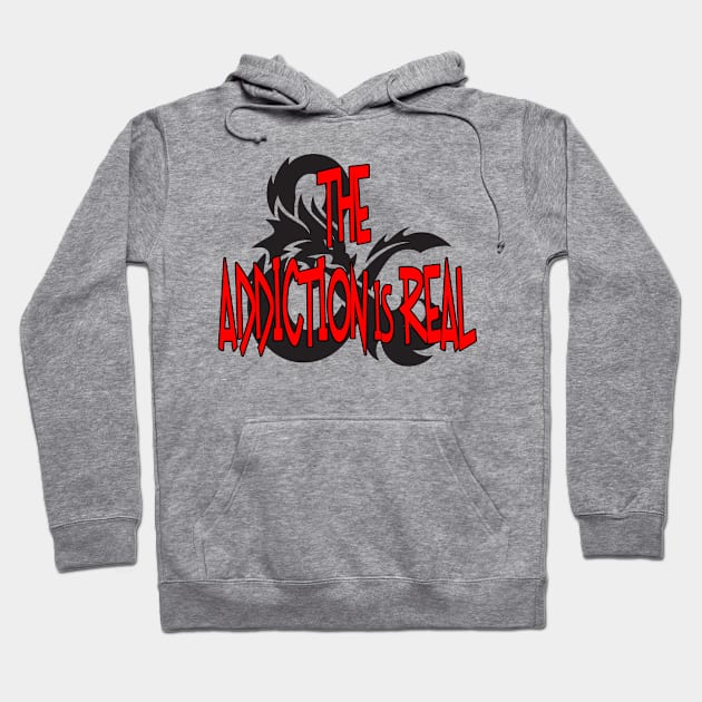 The Addiction is REAL! Hoodie by rugeekchic